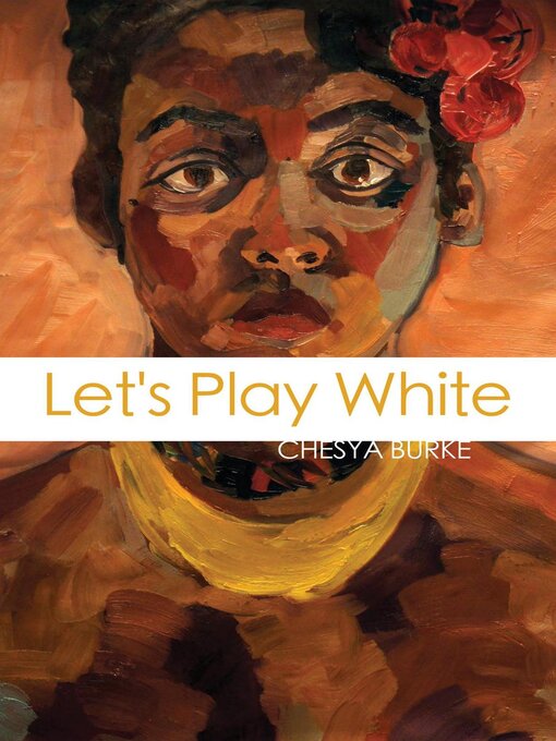 Title details for Let's Play White by Chesya Burke - Available